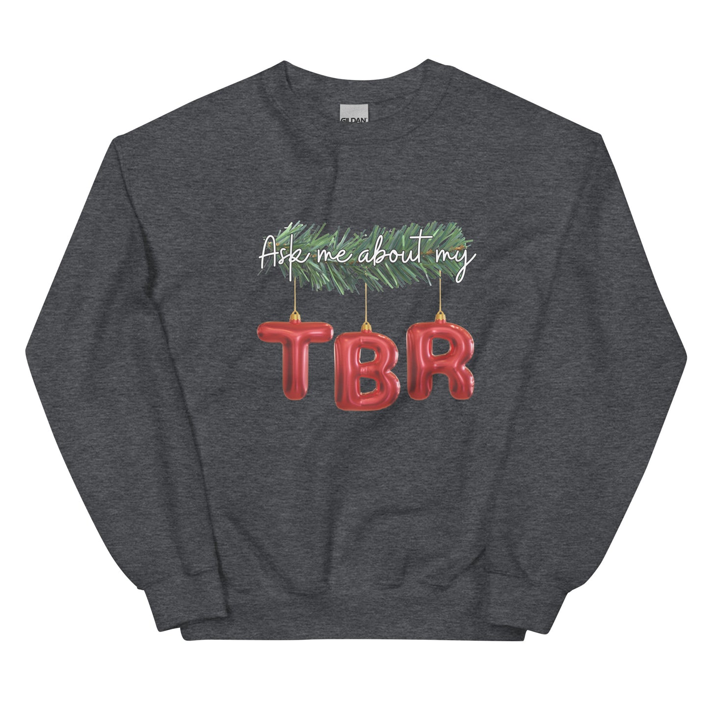 Ask me about my TBR - Unisex Sweatshirt