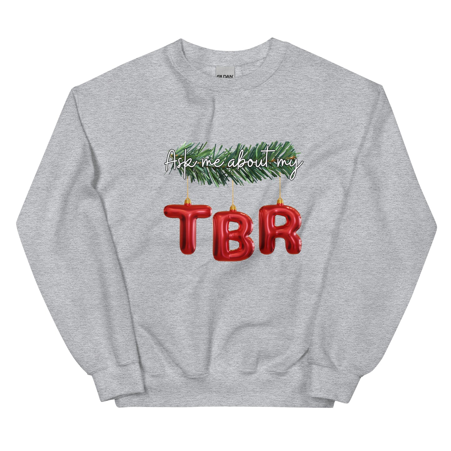 Ask me about my TBR - Unisex Sweatshirt