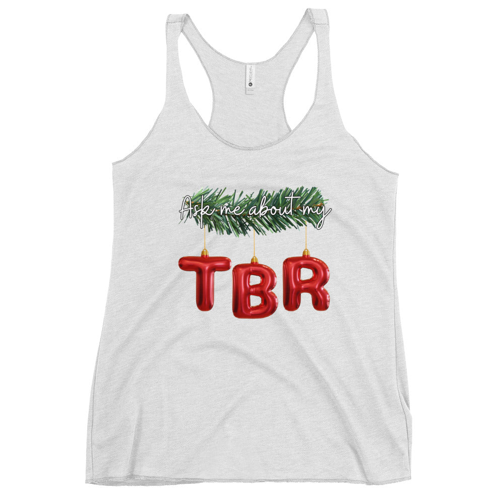 Ask me about my TBR - Women's Racerback Tank