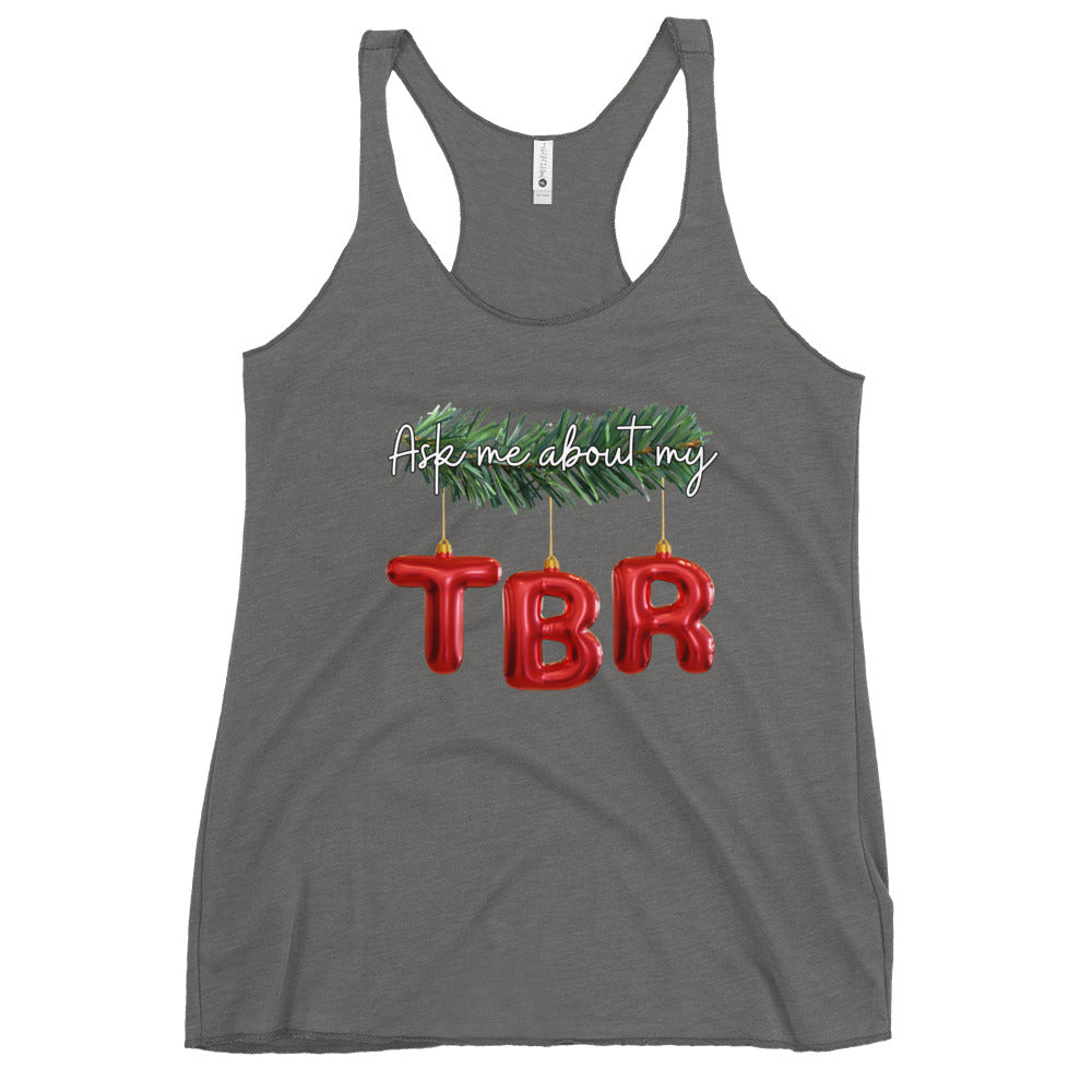 Ask me about my TBR - Women's Racerback Tank