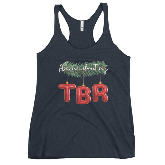 Ask me about my TBR - Women's Racerback Tank